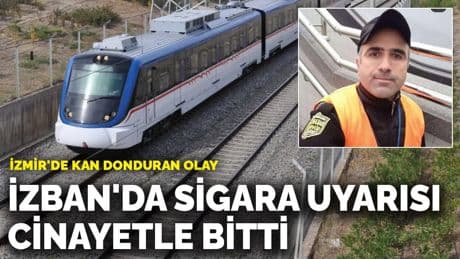 İzmir'de kan donduran olay! İZBAN'da sigara uyarısı cinayetle bitti
