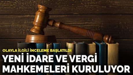 Yeni idare ve vergi mahkemeleri kuruluyor! Karar Resmi Gazete'de