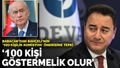 Babacan’dan Bahçeli’nin '100 kişilik komisyon' önerisine tepki: 100 kişi göstermelik olur