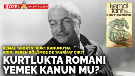 Kemal Tahir’in ‘Kurt Kanunu’na adını veren bölümde de tahrifat çıktı! Kurtlukta romanı yemek kanun mu?