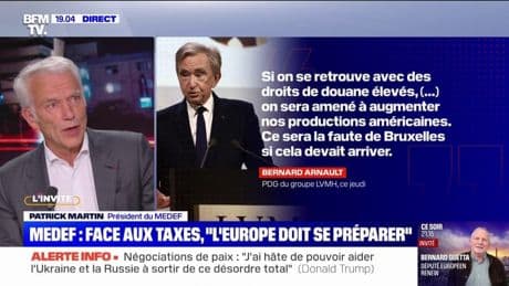 Propos de Bernard Arnault sur l'UE: Patrick Martin, président du Medef, "partage ce coup de gueule"
