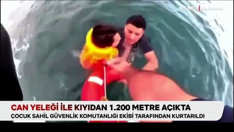 Mersin’de 6 yaşındaki çocuk, kıyıdan 1200 metre açıkta böyle bulundu