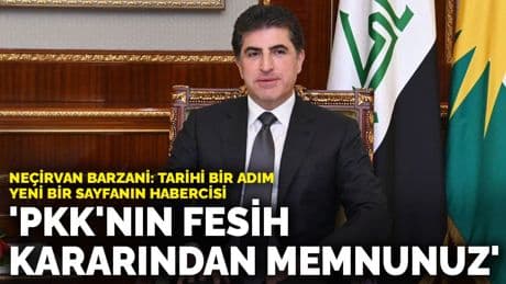 Neçirvan Barzani: PKK'nın fesih kararından memnunuz