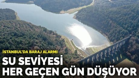 İstanbul’da baraj alarmı: Su seviyesi her geçen gün düşüyor
