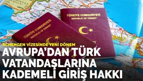 Schengen vizesinde yeni dönem: Avrupa'dan Türk vatandaşlarına kademeli giriş hakkı