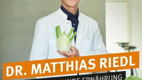 Dr. Matthias Riedl - So geht gesunde Ernährung