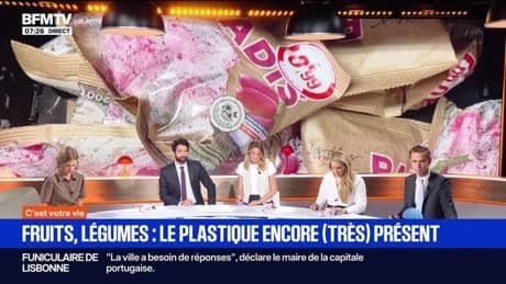 C'est votre vie : Fruits, légumes, le plastique encore (très) présent - 05/09
