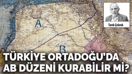 Türkiye Ortadoğu’da AB düzeni kurabilir mi?