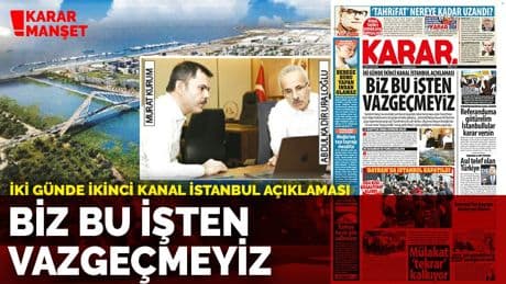 İki günde ikinci Kanal İstanbul açıklaması: Biz bu işten vazgeçmeyiz