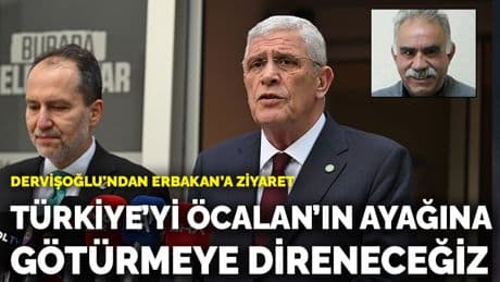 Dervişoğlu'ndan Erbakan'a ziyaret: Türkiye’yi Öcalan’ın ayağına götüreceklerse sonuna kadar direneceğiz