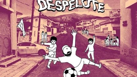 'Despelote': El balón que rueda por dentro