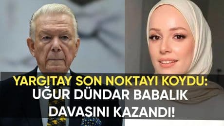 Yargıtay son noktayı koydu! Uğur Dündar "babalık davası"nı kazandı: "Sıra iftiracılardan hesap sormaya geldi!"