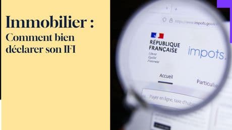 Comment bien déclarer son IFI