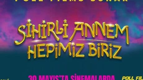 “Sihirli Annem” 22 yıl sonra film oldu: Efsane kadro yeniden bir arada!