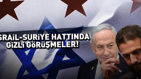 İran'ın etki alanından çıkılacak mı? İsrail-Suriye hattında gizli görüşmeler!