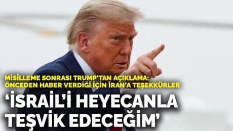 İran'ın misilleme saldırısı sonrası Trump'tan açıklama: Önceden haber verdikleri için teşekkürler