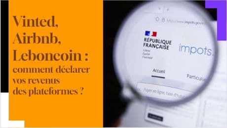 IMPÔTS 2025. Vinted, Airbnb, Leboncoin... Comment déclarer vos revenus des plateformes ?