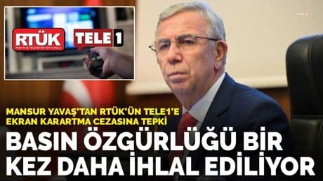 Mansur Yavaş'tan RTÜK'ün TELE1'e ekran karartma cezasına tepki: Basın özgürlüğü bir kez daha ihlal ediliyor