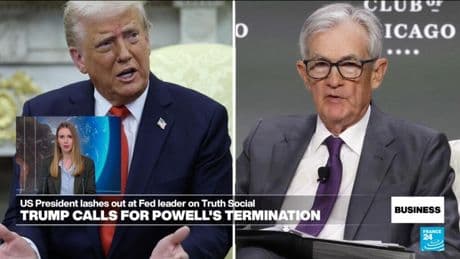 Trump says Fed Chair Jerome Powell's termination "cannot come fast enough"