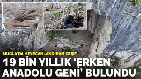 Muğla'da heyecanlandıran keşif: 19 bin yıllık ‘erken Anadolu geni’ bulundu