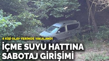 Belediye başkanı duyurdu! İçme suyu hattına sabotaj girişimi: 4 kişi yakalandı