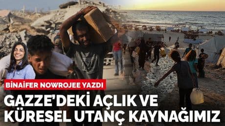 Binaifer Nowrojee yazdı: Gazze’deki açlık ve küresel utanç kaynağımız