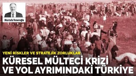 Küresel mülteci krizi ve yol ayrımındaki Türkiye