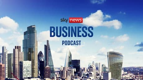 The Sky News Business Podcast