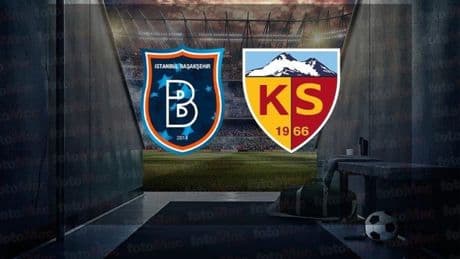 RAMS Başakşehir-Zecorner Kayserispor maçı CANLI (Trendyol Süper Lig)