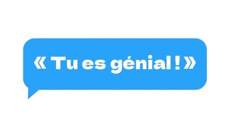 OPINION. « Tu es génial  ! »