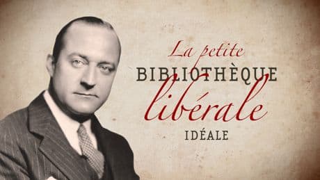 La bibliothèque libérale idéale : Hazlitt, le meilleur prof d’économie du siècle