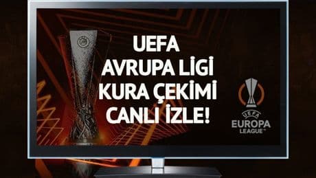 CANLI YAYIN | UEFA Avrupa Ligi Kura Çekimi