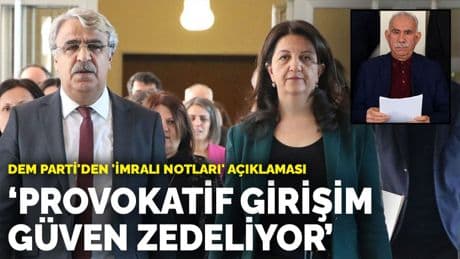 DEM Parti'den 'İmralı Notları' açıklaması: Provokatif girişim, güven zedeliyor