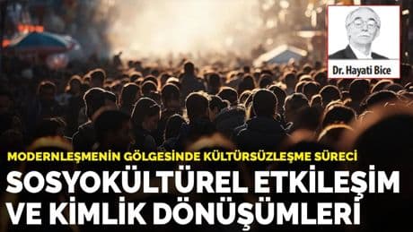 Sosyokültürel etkileşim ve kimlik dönüşümleri