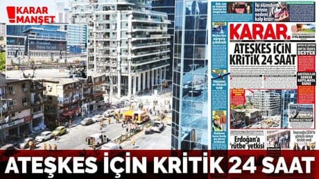 Ateşkes için kritik 24 saat