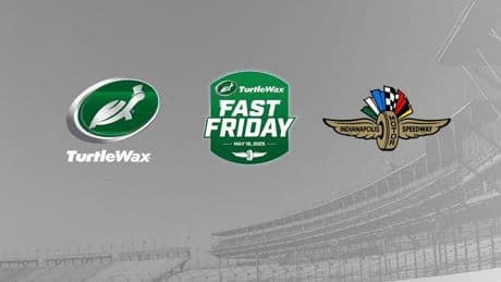 Turtle Wax Becomes Presenting Sponsorship Of Indy 500 ‘Fast Friday’