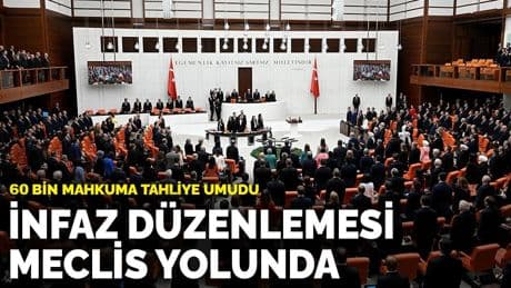 İnfaz düzenlemesi Meclis yolunda