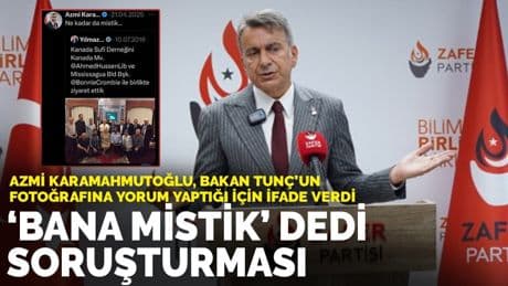 Azmi Karamahmutoğlu Bakan Tunç'un fotoğrafına yorum yaptığı için ifade verdi: "Bana mistik" dedi soruşturması