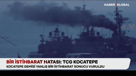 Bir istihbarat hatası: TCG Kocatepe