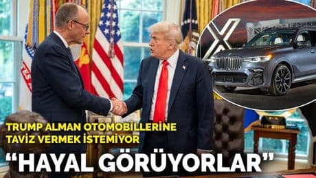 Trump, Alman otomobillerine taviz vermek istemiyor: Hayal görüyorlar