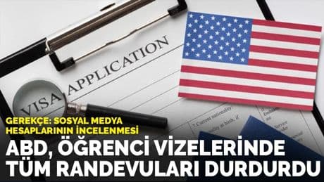 ABD, öğrenci vizelerinde tüm randevuları durdurdu