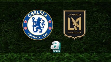 Chelsea-Los Angeles FC maçı ne zaman ve saat kaçta? Hangi kanalda canlı yayınlanacak?