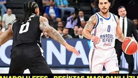 ANADOLU EFES - BEŞİKTAŞ MAÇI CANLI İZLE: Anadolu Efes-Beşiktaş maçı ne zaman, saat kaçta, hangi kanalda?