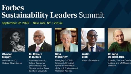 Forbes’ 2025 Sustainability Leaders Summit In New York To Feature Dr. Jane Goodall, Former White House Climate Advisor Gina McCarthy And Cleveland Mayor Justin Bibb, Alongside Global Sustainability Leaders