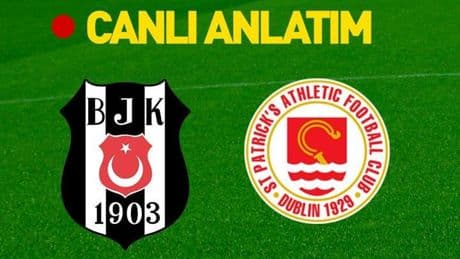 Beşiktaş - St. Patrick’s HT Spor Canlı İzle | Muhtemel 11'ler belli oldu