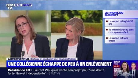 Enlèvement raté d'une collégienne: "le mode d'interpellation fait très prédateur", explique Laure Westphal, docteure en psychanalyse