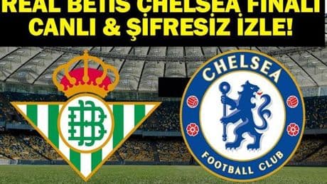 TRT1 CANLI| REAL BETIS CHELSEA CANLI İZLE: TRT1 Canlı UEFA Konferans Ligi Real Betis Chelsea Maçı Şifresiz İzle