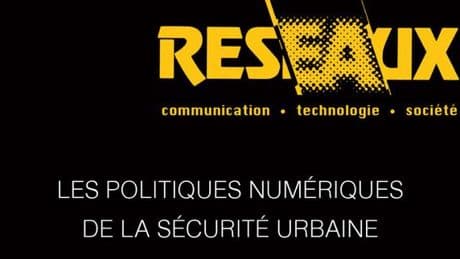 La revue « Réseaux » s’intéresse aux pouvoirs des algorithmes en matière de sécurité