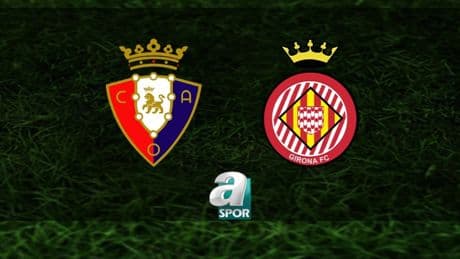 Osasuna-Girona maçı ne zaman, saat kaçta ve hangi kanalda? | İspanya La Liga