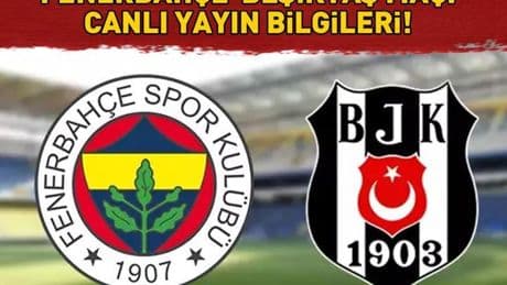FENERBAHÇE BEŞİKTAŞ MAÇI KANALI VE SAATİ! Fenerbahçe Beşiktaş maçı ne zaman, saat kaçta, hangi kanalda? SÜPER LİG'DE DEV DERBİ!